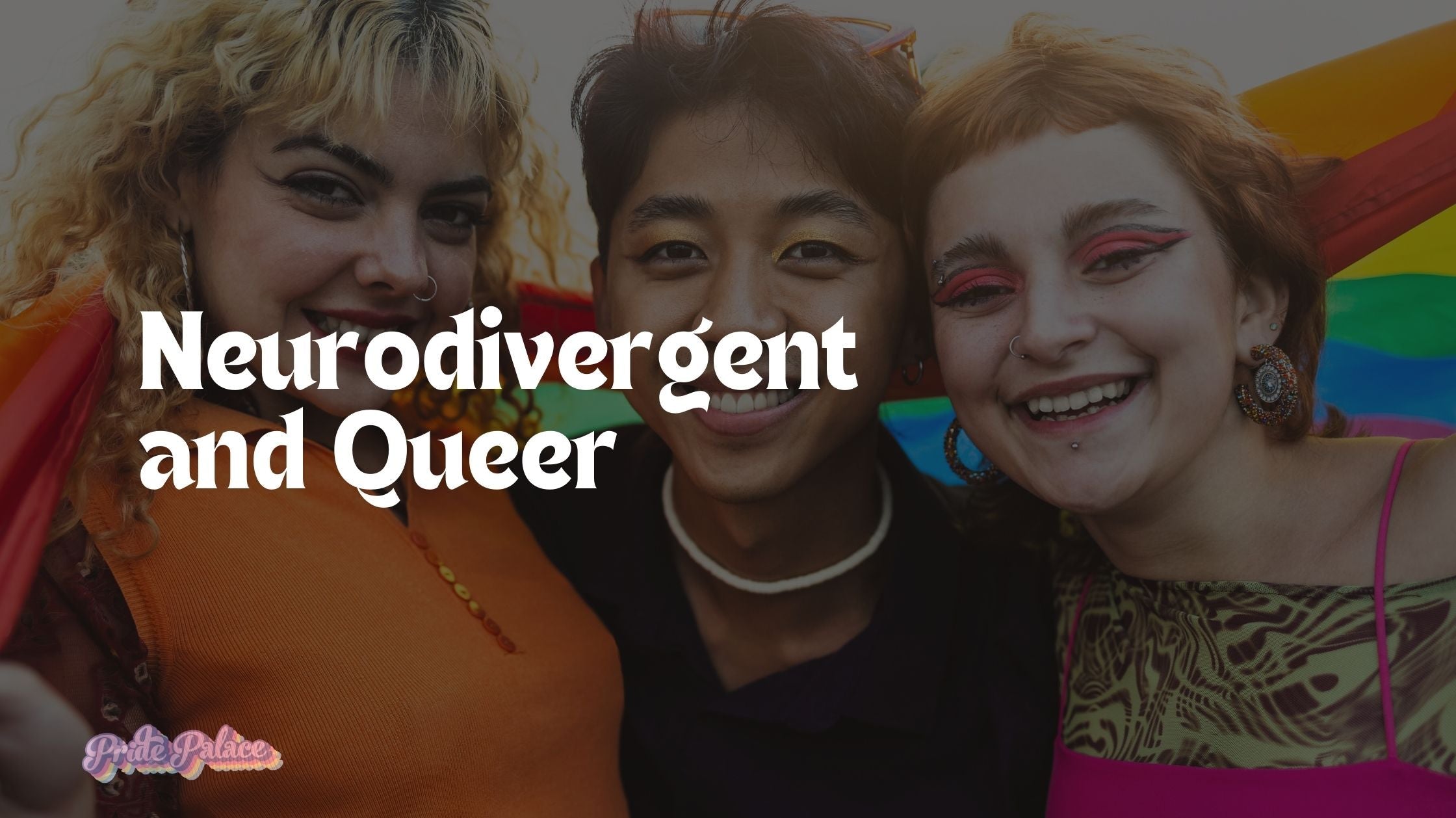 Neurodivergent and Queer