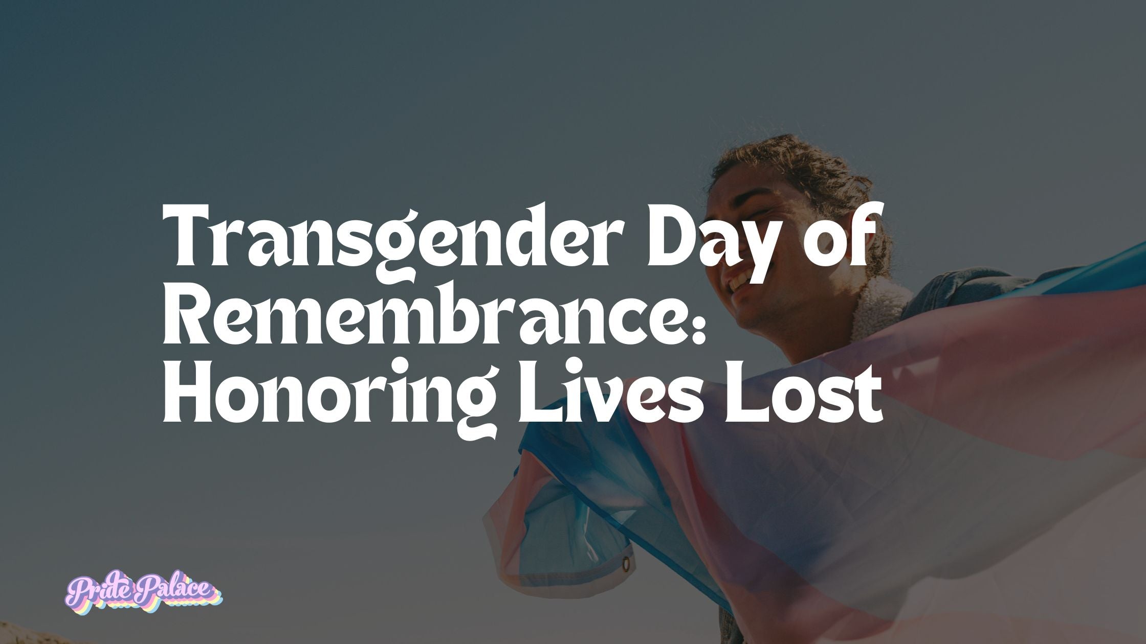 Transgender Day of Remembrance: Honoring Lives Lost