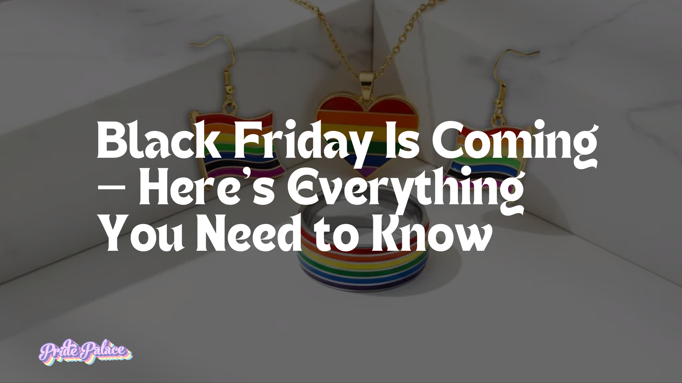 Black Friday Is Coming - Here’s Everything You Need to Know